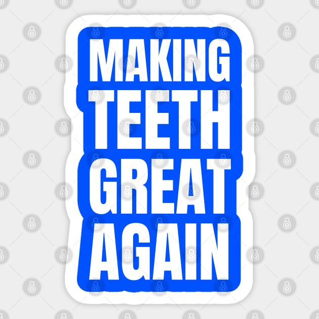 Making Teeth Great Again 4th Of July America USA Sticker by Creatifly Graphic Tees